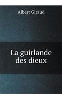 La Guirlande Des Dieux