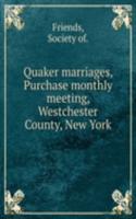 QUAKER MARRIAGES PURCHASE MONTHLY MEETI