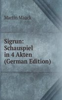 Sigrun: Schauspiel in 4 Akten (German Edition)