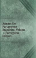 Annaes Do Parlamento Brazileiro, Volume 1 (Portuguese Edition)