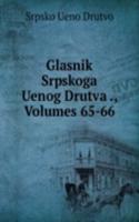 Glasnik Srpskoga Uenog Drutva ., Volumes 65-66