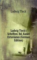 Ludwig Tieck's Schriften: Bd. Kaiser Octavianus (German Edition)