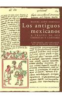 Los Antiguos Mexicanos a Traves de Sus Cronicas y Cantares