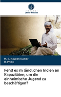 Fehlt es im ländlichen Indien an Kapazitäten, um die einheimische Jugend zu beschäftigen?