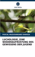 Luchologie, Eine Wiederaufrüstung Des Gewissens Der Jugend
