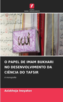 O Papel de Imam Bukhari No Desenvolvimento Da Ciência Do Tafsir