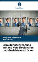 Ermüdungserkennung anhand von Biosignalen und Gesichtsausdrücken