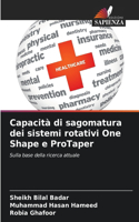 Capacità di sagomatura dei sistemi rotativi One Shape e ProTaper