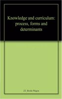 Knowledge and curriculum: process, forms and determinants
