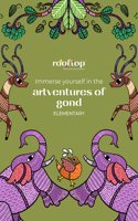 Artventures of Gond - Elementary | Children's Drawing & Colouring Art Book | DIY Activites, Step-by-step Simple Motifs and Compositions
