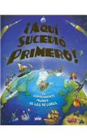 Aqui Sucedio Primero!
