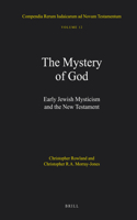 Mystery of God: Early Jewish Mysticism and the New Testament