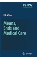 Means, Ends and Medical Care