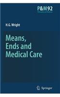 Means, Ends and Medical Care