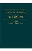 Cancer Chemotherapy by Infusion
