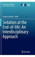 Sedation at the End-Of-Life: An Interdisciplinary Approach