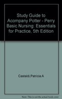 Study Guide to Accompany Potter, Perry Basic Nursing- Essentials for Practice5th Edititon