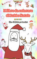 libro da colorare di Babbo Natale Libro di Natale per bambini Adorabili disegni di Babbo Natale da apprezzare: Divertenti disegni natalizi per stimolare la creatività e l'apprendimento