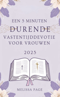 Een 5 Minuten Durende Vastentijddevotie Voor Vrouwen 2025