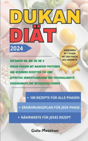 Dukan Diät: Erfahren Sie, wie Sie die 4 Dukan-Phasen mit mageren Proteinen und Gesunden Rezepten für eine Effektive Gewichtsabnahme und Personalisierte Ernährun