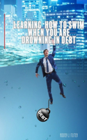 Learning How To Swim When You Are Drowning In Debt