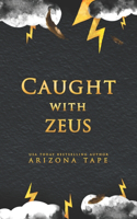 Caught With Zeus
