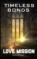 Timeless Bonds: Love Mission - A Journey Across Dimensions