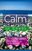 Calm in Chaos