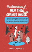 The Adventures of Milo the Curious Mouse