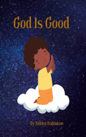 God Is Good: God Is Good, Christian, Faith, Prayer, Children's Prayer, Preschool, Kindergarten