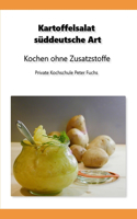 Kartoffelsalat süddeutsche Art: Kochen ohne Zusatzstoffe