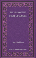 The Head of the House of Coombe - Large Print Edition