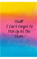 Stuff I Can't Forget To Pick Up At The Store