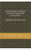 Integrated Conflict Management for Managers- Theory and Practice
