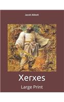 Xerxes: Large Print