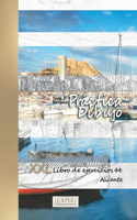Práctica Dibujo - XXL Libro de ejercicios 44: Alicante(44 Práctica Dibujo XXL Libro de Ejercicios)