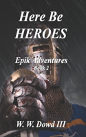 Here Be Heroes