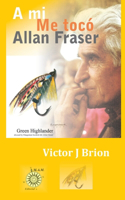 A mi me tocó Allan Fraser