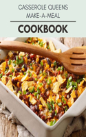Casserole Queens Make-a-meal Cookbook: Weekly Plans and Recipes to Lose Weight the Healthy Way, Anyone Can Cook Meal Prep Diet For Staying Healthy And Feeling Good