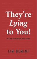 They're Lying to You