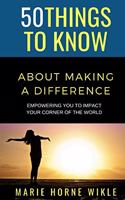 50 Things to Know About Making a Difference