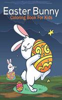 Easter Bunny Coloring Book For Kids: This Coloring Book Helps To Remove The Stress And Give You Relaxation.