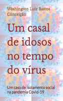 Um casal de idosos no tempo do vírus