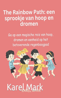 the Rainbow Path: een sprookje van hoop en dromen