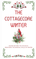 Cottagecore Winter: Embracing Nature's Tranquility During Winter