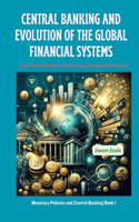Central Banking and Evolution of the Global Financial Systems