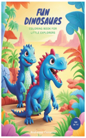 Fun Dinosaurs: Coloring Book for Little Explorers