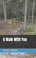 Walk With You