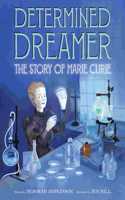 Determined Dreamer: The Story of Marie Curie