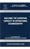 Building the European Capacity in Operational Oceanography: Proceedings 3rd Eurogoos Conference(69 Elsevier Oceanography)